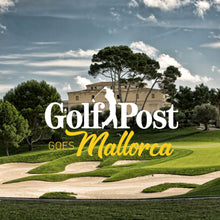 Golf Post goes Mallorca 2024 // 4-Übernachtungen & 3 Golfrunden